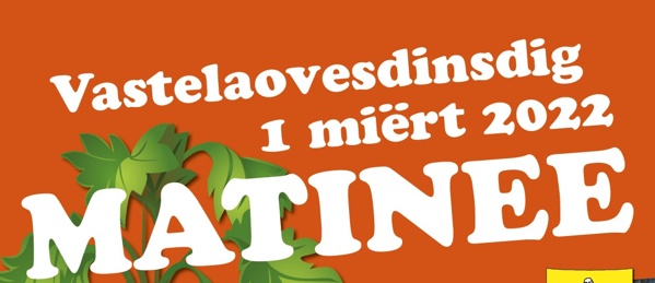 Matinee op vastelaovesdinsdig